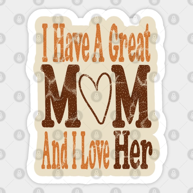 I have a great Mom and I love her Mother's day | I love mom Sticker by Top Art